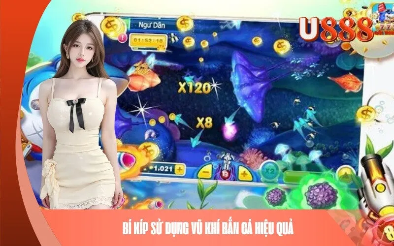Bí kíp sử dụng vũ khí Bắn Cá hiệu quả