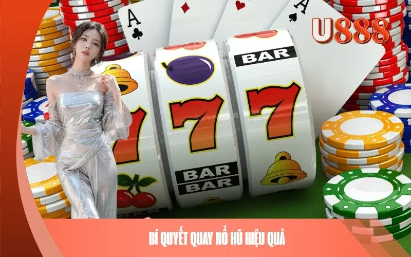 Bí quyết Cách quay Nổ Hũ hiệu quả từ cao thủ.
