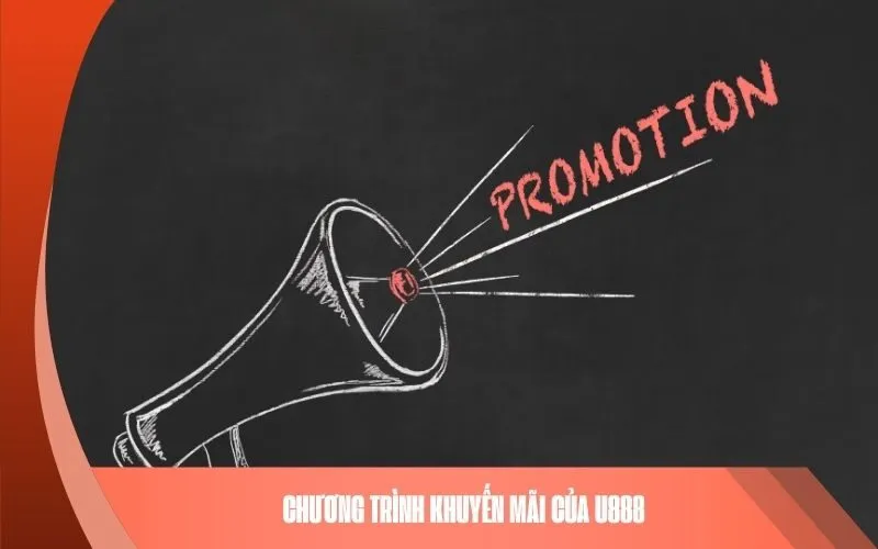 Chương Trình Khuyến Mãi của U888