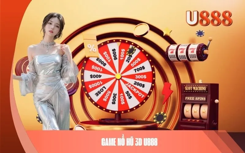 Game Nổ Hũ 3D U888