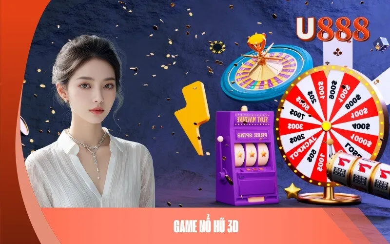 Game Nổ Hũ 3D