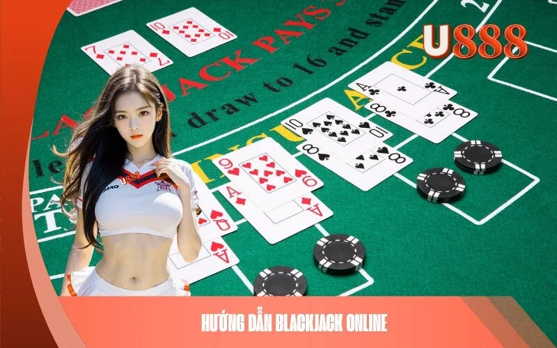 Hướng Dẫn Blackjack Online